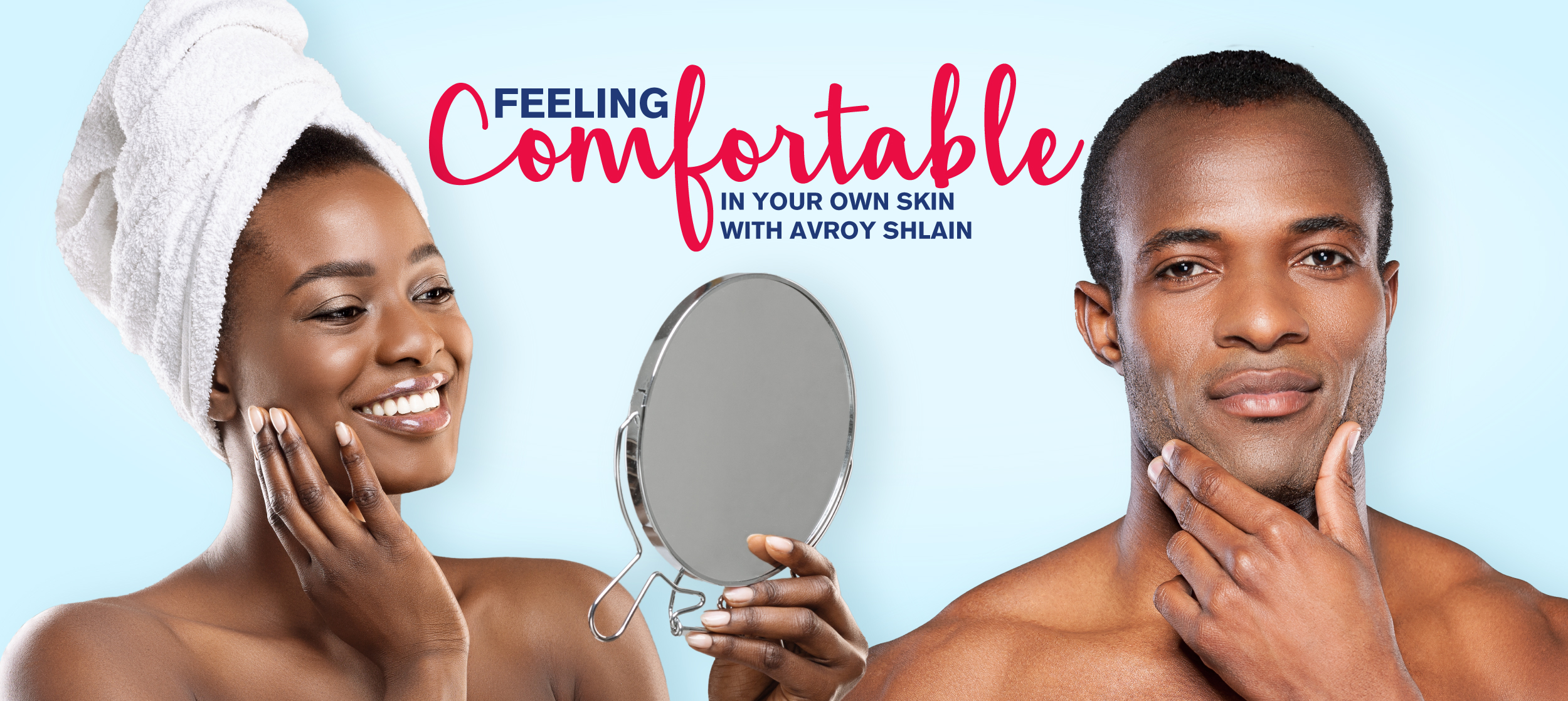 Feeling Comfortable in Your Own Skin with Avroy Shlain 